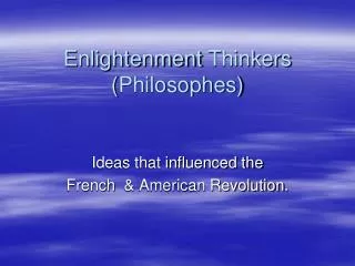Enlightenment Thinkers ( Philosophes )