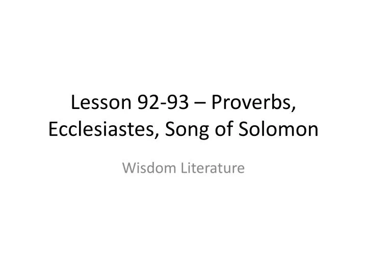 lesson 92 93 proverbs ecclesiastes song of solomon