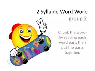 2 Syllable Word Work group 2