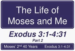 The Life of Moses and Me