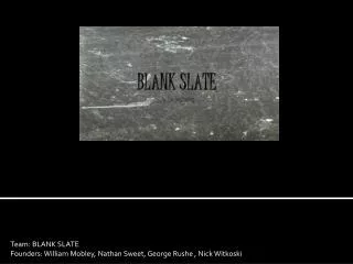 team blank slate founders william mobley nathan sweet george rushe nick witkoski