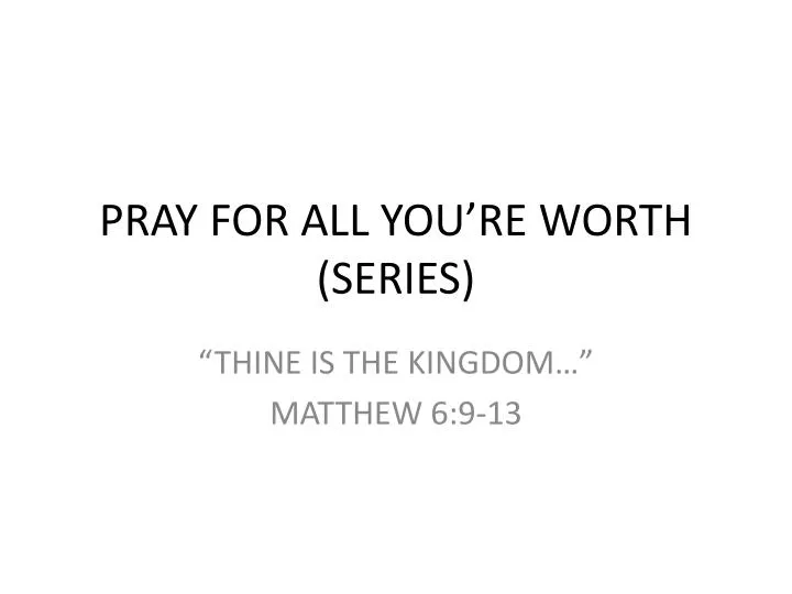 pray for all you re worth series