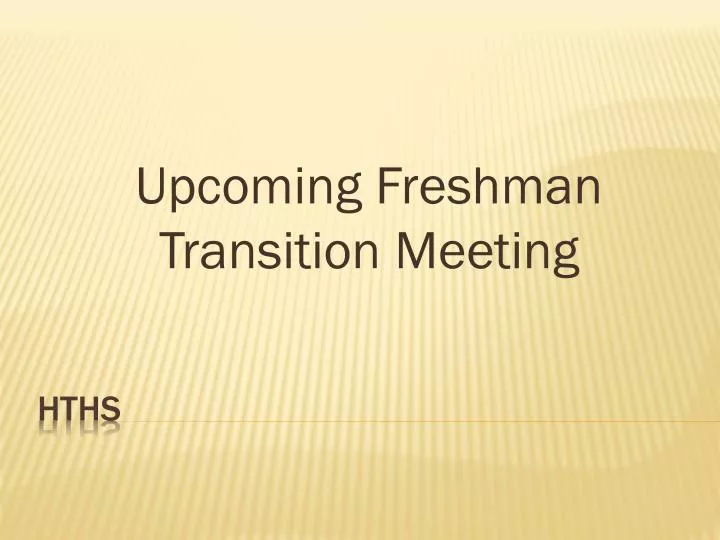 upcoming freshman transition meeting
