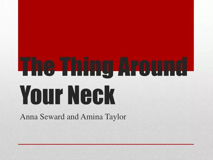 the thing around your neck