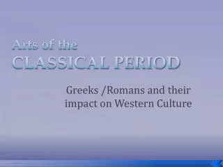 Arts of the CLASSICAL PERIOD