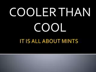 IT IS ALL ABOUT MINTS