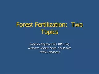 Forest Fertilization: Two Topics
