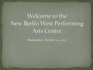 Welcome to the New Berlin West Performing Arts Center