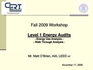 Fall 2009 Workshop Level 1 Energy Audits - Energy Use Analysis - - Walk Through Analysis -