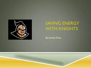 Saving Energy with Knights