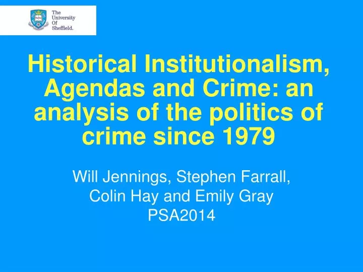 historical institutionalism agendas and crime an analysis of the politics of crime since 1979