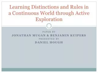 Learning Distinctions and Rules in a Continuous World through Active Exploration