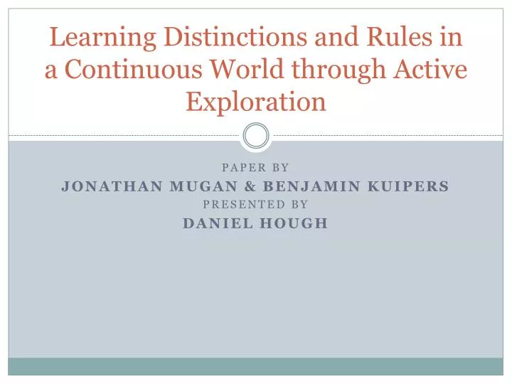learning distinctions and rules in a continuous world through active exploration