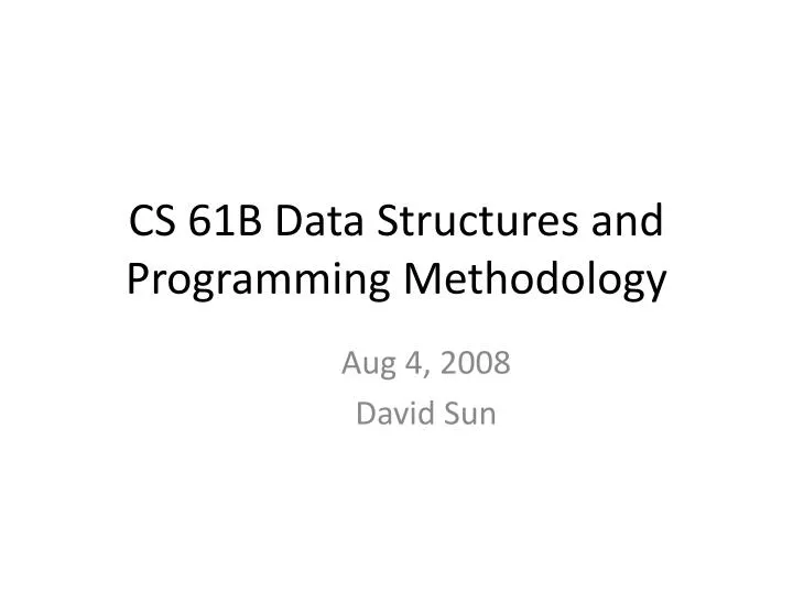 cs 61b data structures and programming methodology