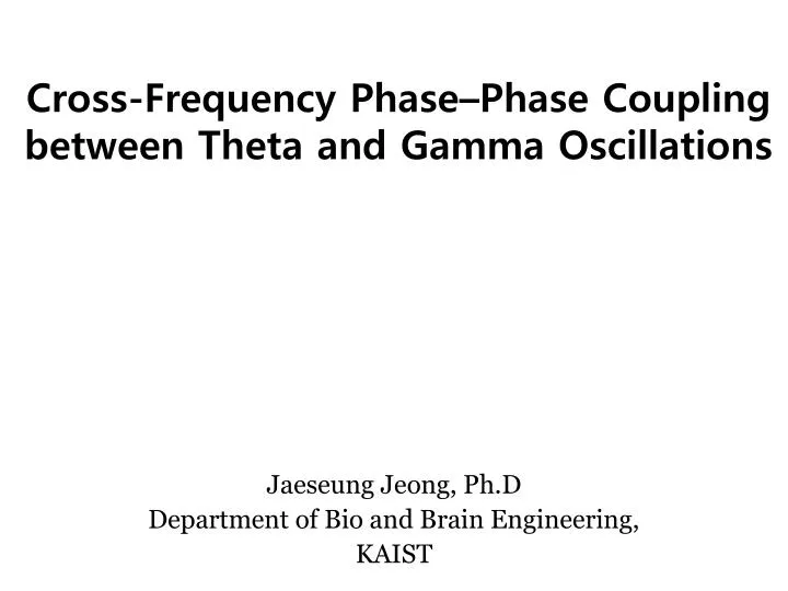 cross frequency phase phase coupling between theta and gamma oscillations