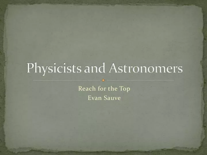 physicists and astronomers