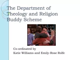 The Department of Theology and Religion Buddy Scheme