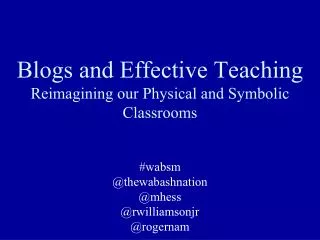 Blogs and Effective Teaching Reimagining our Physical and Symbolic Classrooms