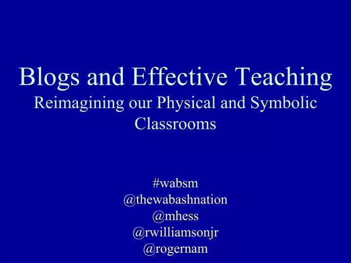 blogs and effective teaching reimagining our physical and symbolic classrooms