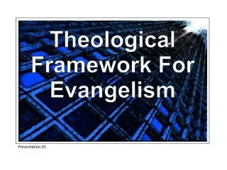 Theological Framework For Evangelism