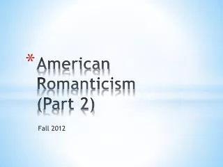 American Romanticism (Part 2)