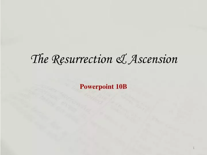 the resurrection ascension powerpoint 10b