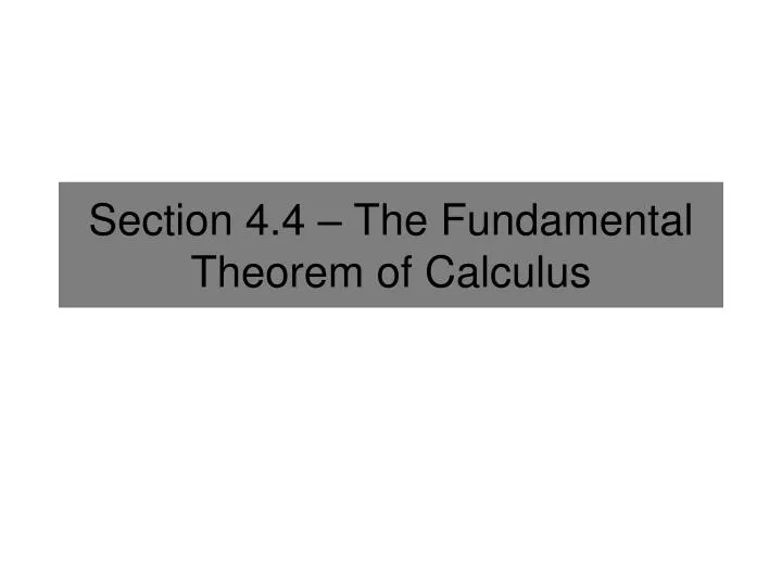 section 4 4 the fundamental theorem of calculus