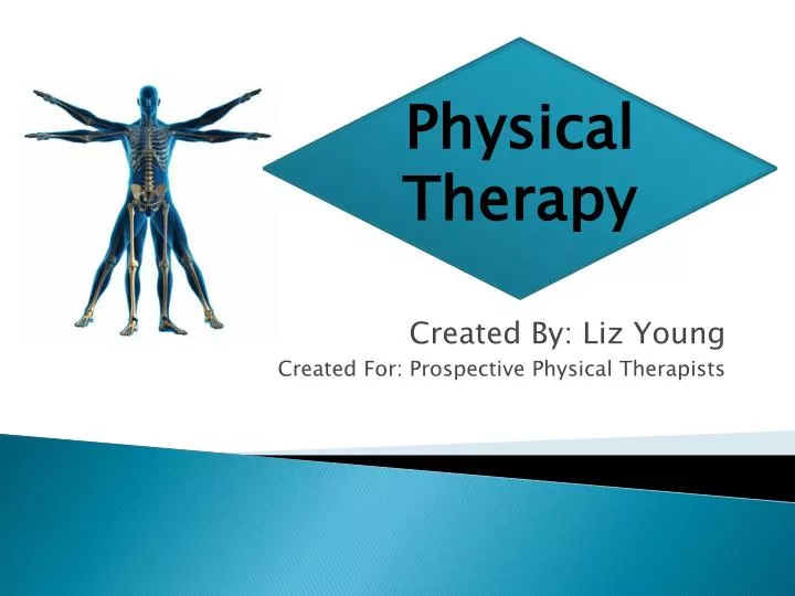 created by liz young created for prospective physical therapists