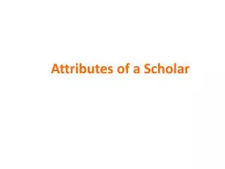 Attributes of a Scholar
