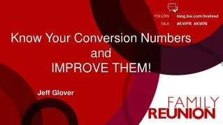 Know Your Conversion Numbers and IMPROVE THEM!