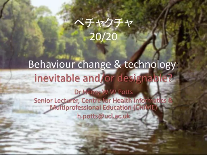 20 20 behaviour change technology inevitable and or designable
