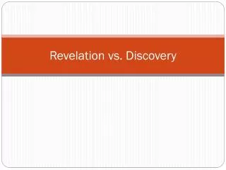 Revelation vs. Discovery