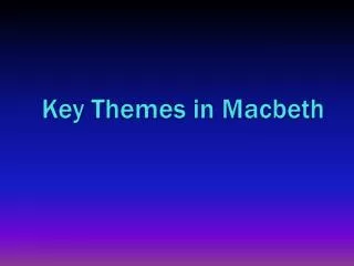 Key Themes in Macbeth
