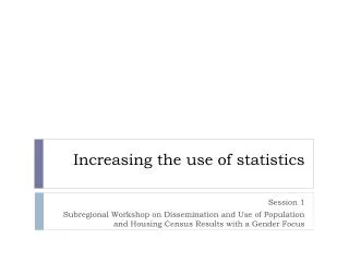 Increasing the use of statistics