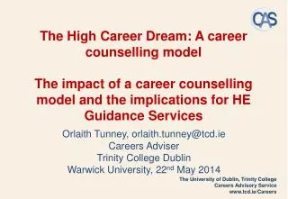 Orlaith Tunney, orlaith.tunney@tcd.ie Careers Adviser Trinity College Dublin