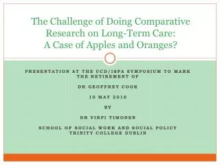 The Challenge of Doing Comparative Research on Long-Term Care: A Case of Apples and Oranges?