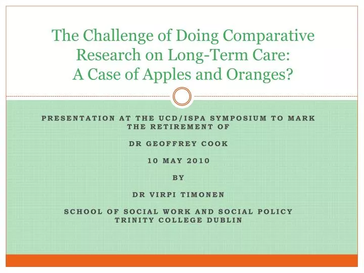 the challenge of doing comparative research on long term care a case of apples and oranges