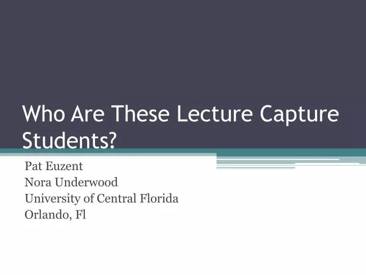 who are these lecture capture students