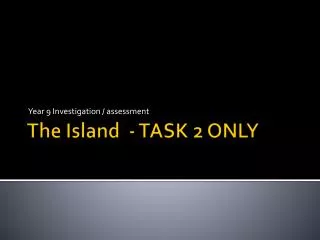 The Island - TASK 2 ONLY