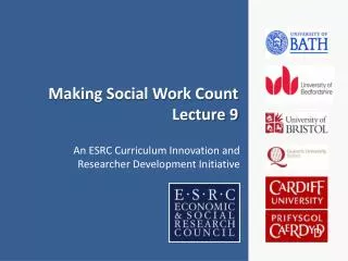 Making Social Work Count Lecture 9