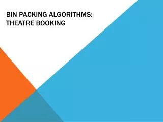Bin Packing algorithms: theatre booking