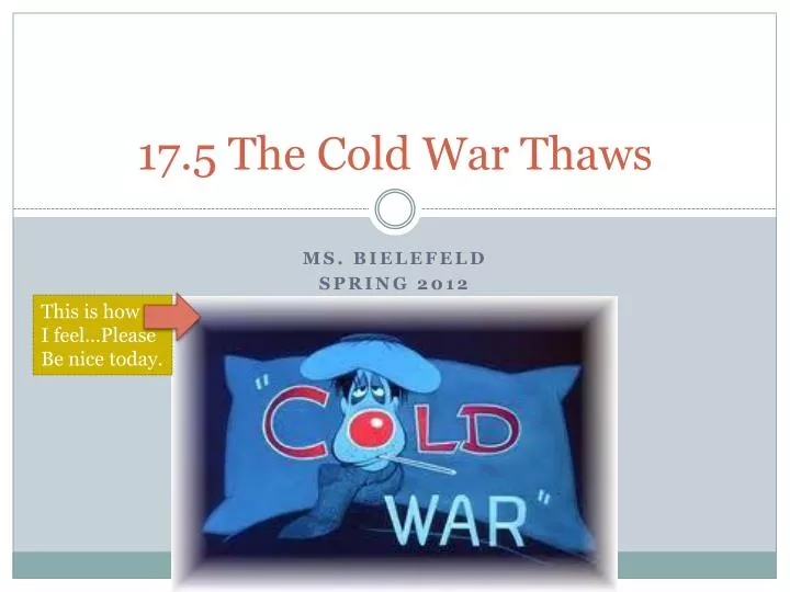 17 5 the cold war thaws