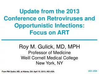 Update from the 2013 Conference on Retroviruses and Opportunistic Infections: Focus on ART