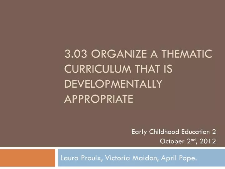 3 03 organize a thematic curriculum that is developmentally appropriate