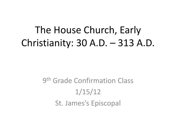 the house church early christianity 30 a d 313 a d