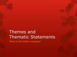 Themes and Thematic Statements