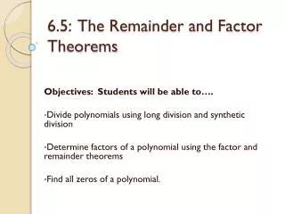 6.5: The Remainder and Factor Theorems
