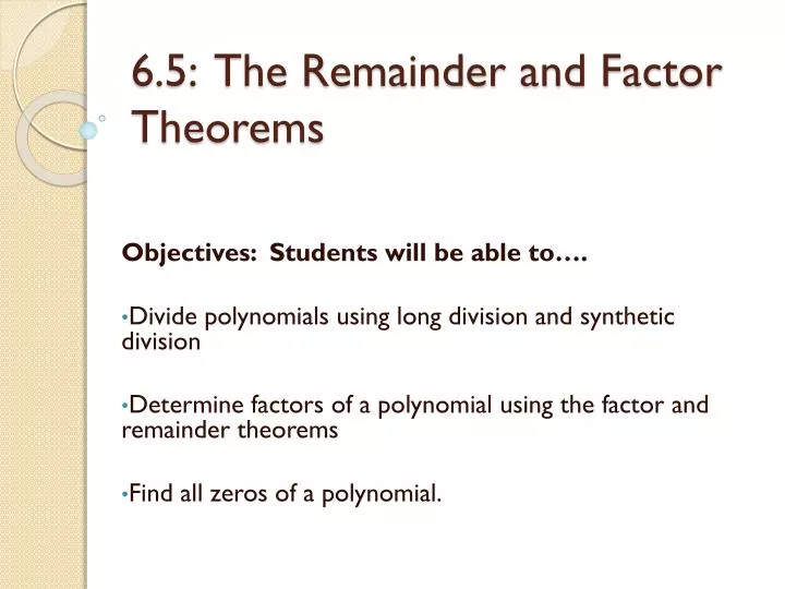6 5 the remainder and factor theorems
