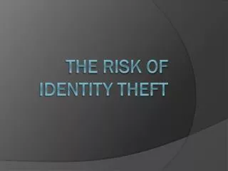 The Risk of Identity Theft