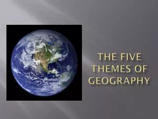 The Five Themes of Geography